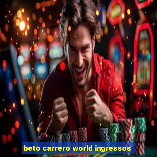 beto carrero world ingressos